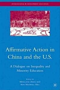 Affirmative Action in China and the U.S. : A Dialogue on Inequality and Minority Education (Paperback)