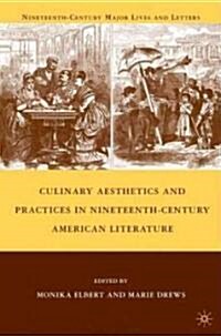 Culinary Aesthetics and Practices in Nineteenth-Century American Literature (Hardcover)