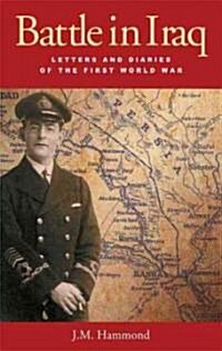 Battle in Iraq : Letters and Diaries of the First World War (Hardcover)
