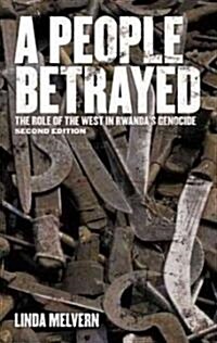 A People Betrayed : The Role of the West in Rwandas Genocide (Hardcover, Second Edition)