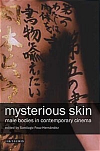 Mysterious Skin : Male Bodies in Contemporary Cinema (Paperback)