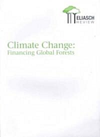 Climate Change : Financing Global Forests (Paperback)