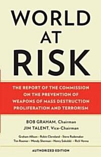 World at Risk: The Report of the Commission on the Prevention of WMD Proliferation and Terrorism (Paperback, Authorized)