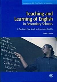 Teaching and Learning of English in Secondary Schools: A Zambian Case Study in Improving Quality (Paperback)