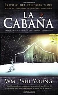 La Cabana: Donde la Tragedia Se Encuentra Con la Eternidad (Paperback)