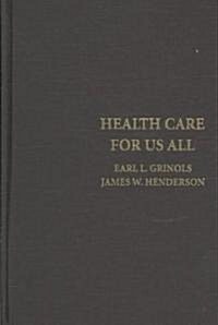 Health Care for Us All : Getting More for Our Investment (Hardcover)