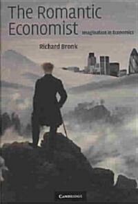 The Romantic Economist : Imagination in Economics (Paperback)