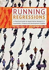 Running Regressions : A Practical Guide to Quantitative Research in Economics, Finance and Development Studies (Hardcover)
