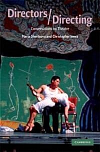 Directors/Directing : Conversations on Theatre (Hardcover)