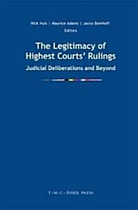 The Legitimacy of Highest Courts Rulings: Judicial Deliberations and Beyond (Hardcover)