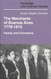 Merchants of Buenos Aires 1778–1810 : Family and Commerce (Paperback)