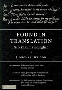 Found in Translation : Greek Drama in English (Paperback)