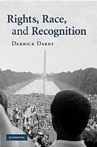 Rights, Race, and Recognition (Hardcover)
