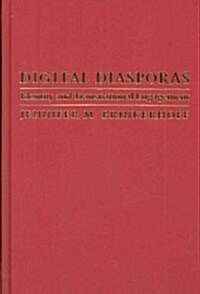 Digital Diasporas : Identity and Transnational Engagement (Hardcover)