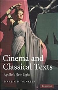 Cinema and Classical Texts : Apollos New Light (Hardcover)