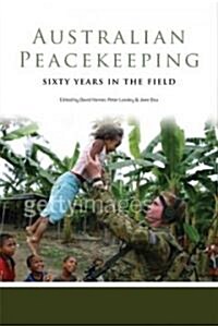 Australian Peacekeeping : Sixty Years in the Field (Paperback)