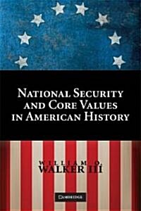 National Security and Core Values in American History (Paperback)