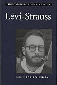 The Cambridge Companion to Levi-Strauss (Hardcover)