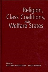 Religion, Class Coalitions, and Welfare States (Hardcover)