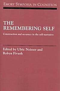 The Remembering Self : Construction and Accuracy in the Self-Narrative (Paperback)