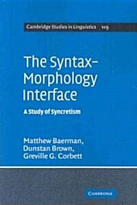 The Syntax-Morphology Interface : A Study of Syncretism (Paperback)