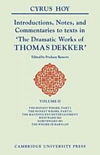 Introductions, Notes and Commentaries to Texts in The Dramatic Works of Thomas Dekker (Paperback)