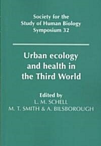 Urban Ecology and Health in the Third World (Paperback)
