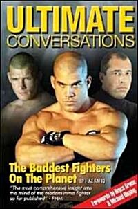 Ultimate Conversations: The Baddest Fighters on the Planet (Hardcover)