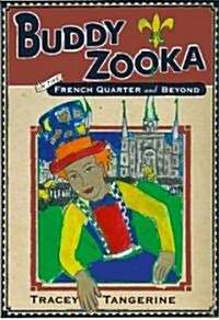 Buddy Zooka in the French Quarter & Beyond (Paperback)