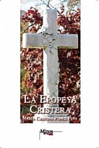 La epopeya cristera/ Epic Catholic Militant (Paperback)