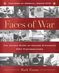 Faces of War: The Untold Story of Edward Steichens WWII Photographers [With DVD] (Hardcover)