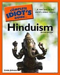 The Complete Idiots Guide to Hinduism, 2nd Edition: A New Look at the World S Oldest Religion (Paperback, 2)