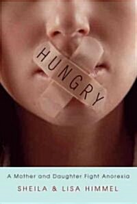 Hungry: A Mother and Daughter Fight Anorexia (Paperback)