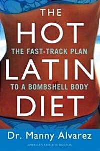 The Hot Latin Diet: The Fast-Track to a Bombshell Body (Paperback)