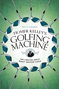 [중고] Homer Kelley‘s Golfing Machine: The Curious Quest That Solved Golf (Hardcover)