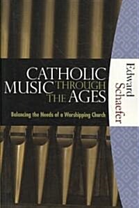 Catholic Music Through the Ages (Paperback)