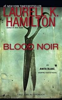 Blood Noir: An Anita Blake, Vampire Hunter Novel (Mass Market Paperback)