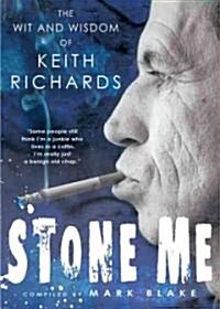 Stone Me: The Wit and Wisdom of Keith Richards (Paperback)