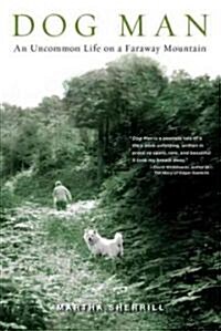 Dog Man: An Uncommon Life on a Faraway Mountain (Paperback)