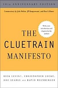 The Cluetrain Manifesto (Hardcover, 10th, Anniversary)