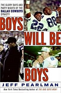 Boys Will Be Boys: The Glory Days and Party Nights of the Dallas Cowboys Dynasty (MP3 CD)