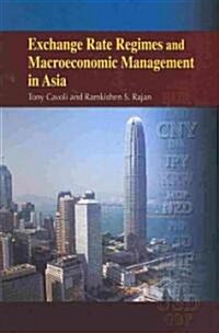 Exchange Rate Regimes and Macroeconomic Management in Asia (Hardcover)