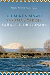 Ichishk?n Sinwit Yakama / Yakima Sahaptin Dictionary (Paperback)