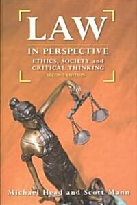 Law in Perspective: Ethics, Society and Critical Thinking (Paperback, 2, Second Edition)
