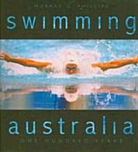 Swimming Australia: One Hundred Years (Paperback, New)