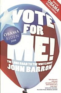 Vote for Me: The Long Road to the White House (Paperback)