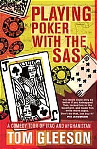 Playing Poker with the SAS: A Comedy Tour of Iraq and Afghanistan (Paperback)