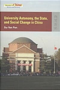 University Autonomy, the State, and Social Change in China (Hardcover)