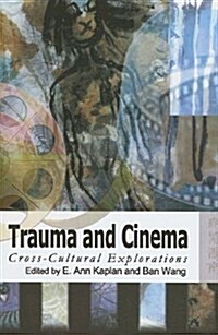 Trauma and Cinema: Cross-Cultural Explorations (Paperback)