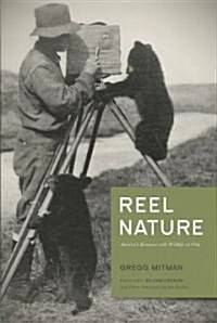 Reel Nature: Americas Romance with Wildlife on Film (Paperback)